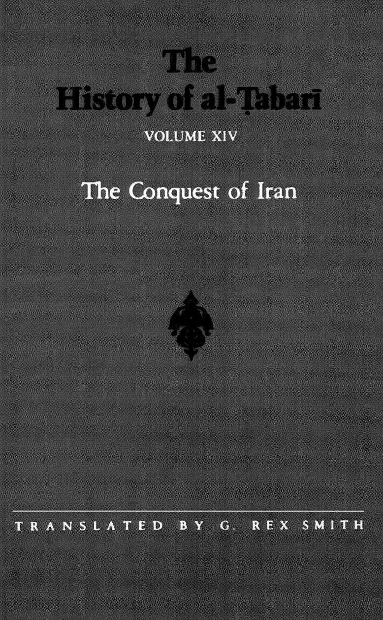 The History of al-Tabari, Volume XIV: The Conquest of Iran