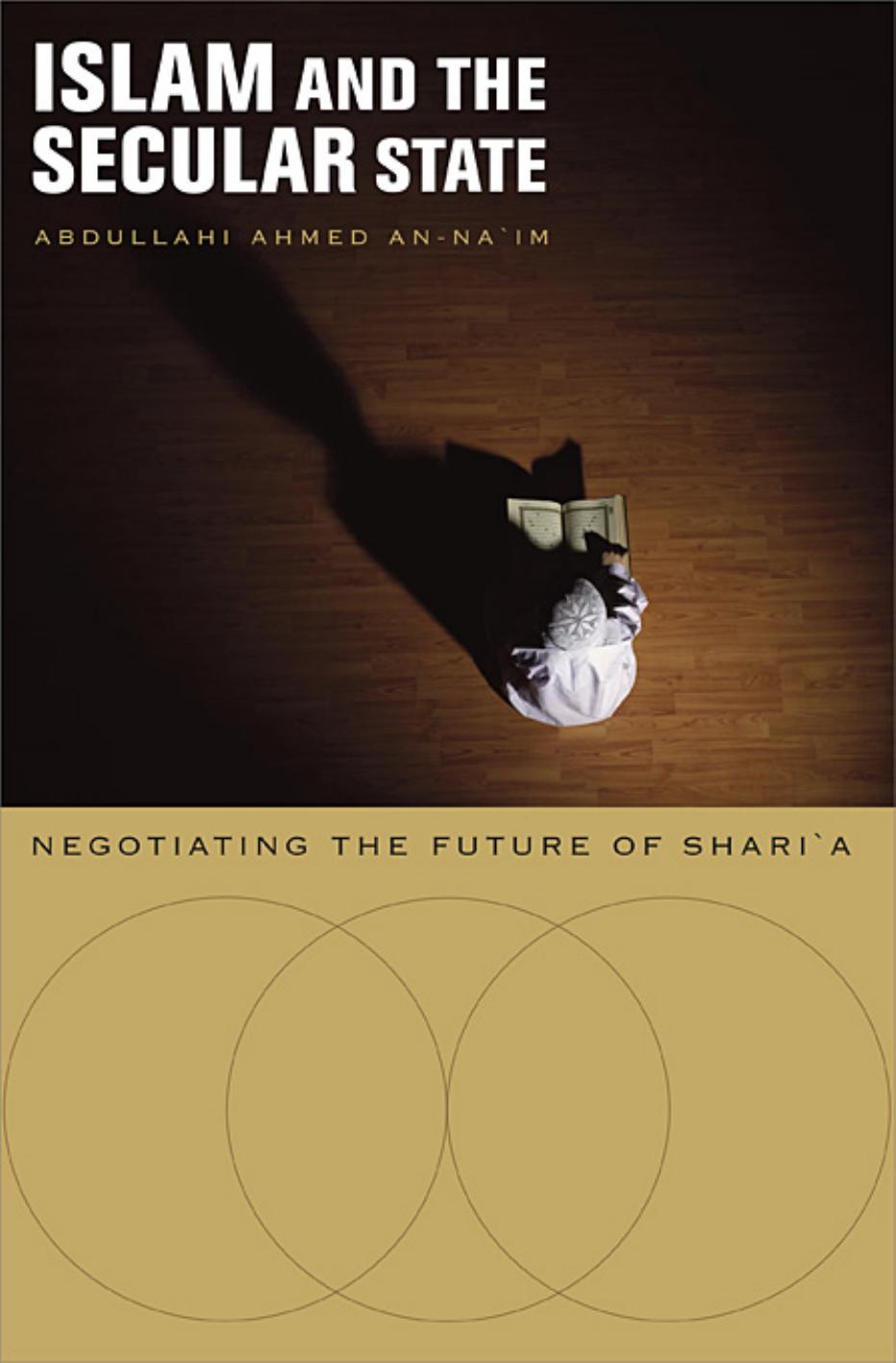 Islam and the secular state: negotiating the future of Shari