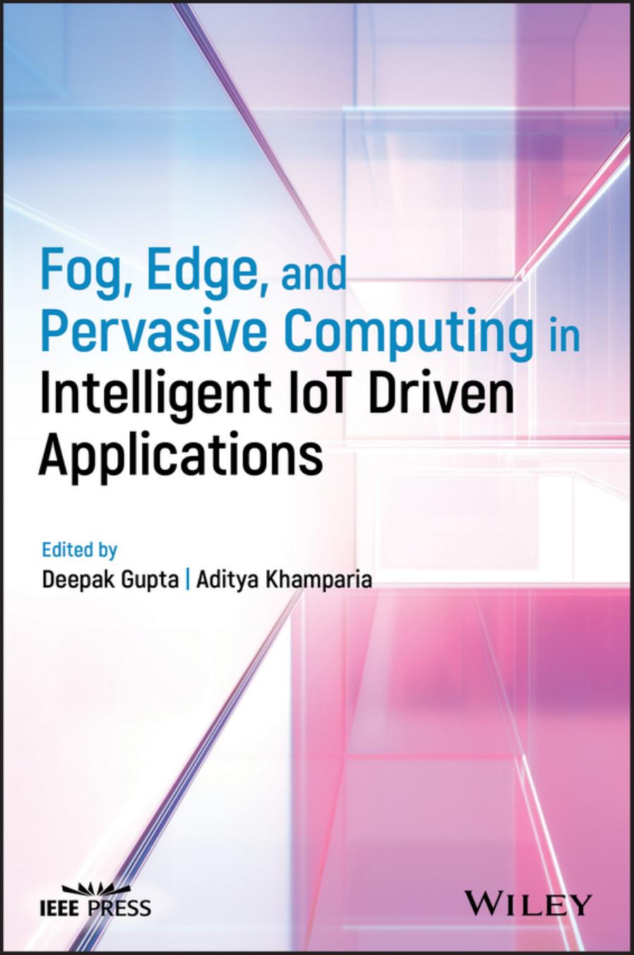 Fog, Edge, and Pervasive Computing in IntelligentIoT Driven Applications