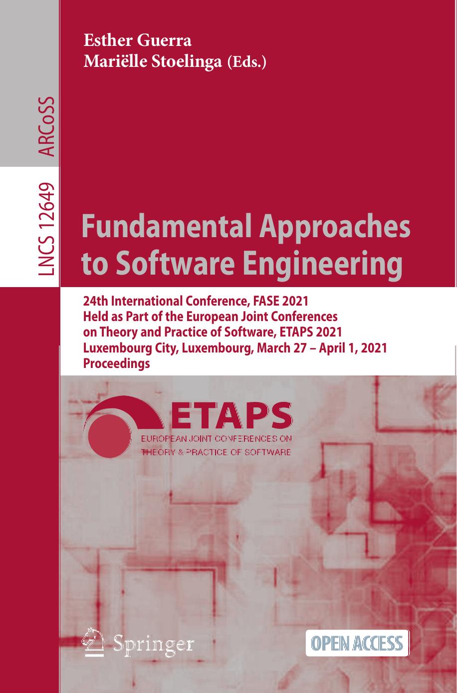 Fundamental Approaches to Software Engineering: 24th International Conference, FASE 2021 Held as Part of the European Joint Conferences on Theory and Practice of Software, ETAPS 2021 Luxembourg City, Luxembourg, March 27 – April 1, 2021 Proceedings