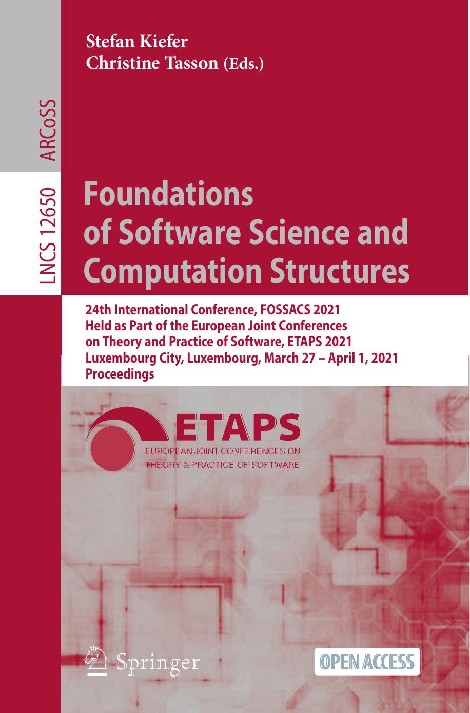 Foundations of Software Science and Computation Structures: 24th International Conference, FOSSACS 2021 Held as Part of the European Joint Conferences on Theory and Practice of Software, ETAPS 2021 Luxembourg City, Luxembourg, March 27 – April 1, 2021 Proceedings