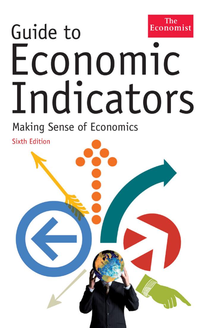 GUIDE TO ECONOMIC INDICATORS, Sixth Edition