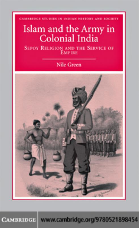 Islam and the Army in Colonial India: Sepoy religion in the service of empire
