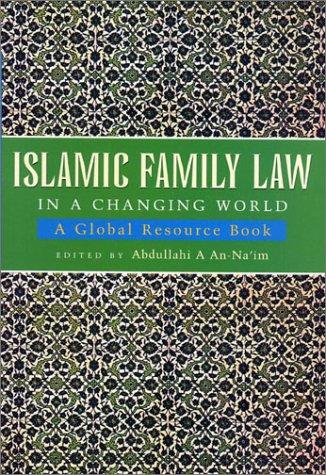 Islamic Family Law in a Changing World: A Global Resource Book