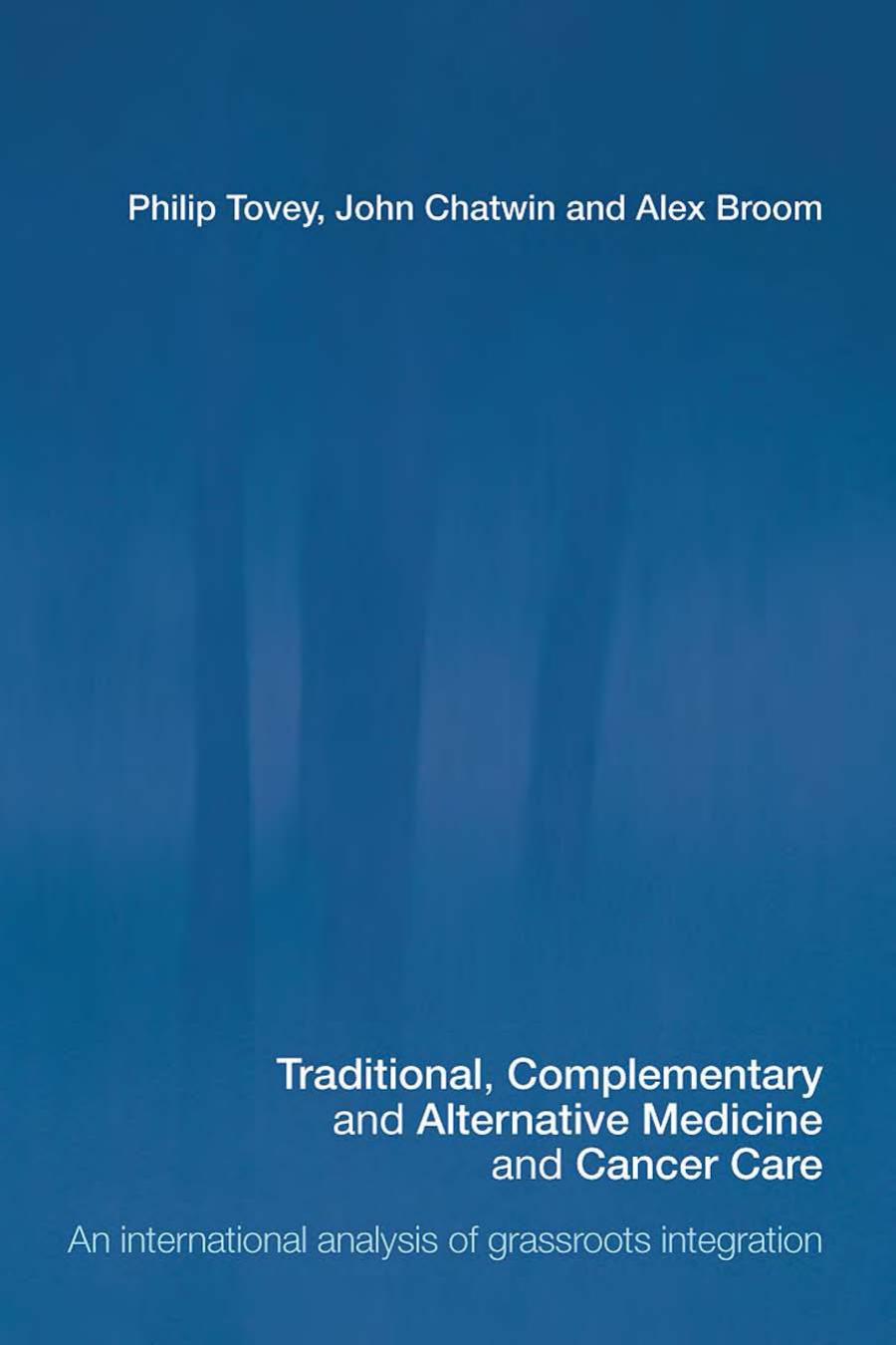 Traditional, Complementary and Alternative Medicine and Cancer Care: An International Analysis of Grassroots Integration