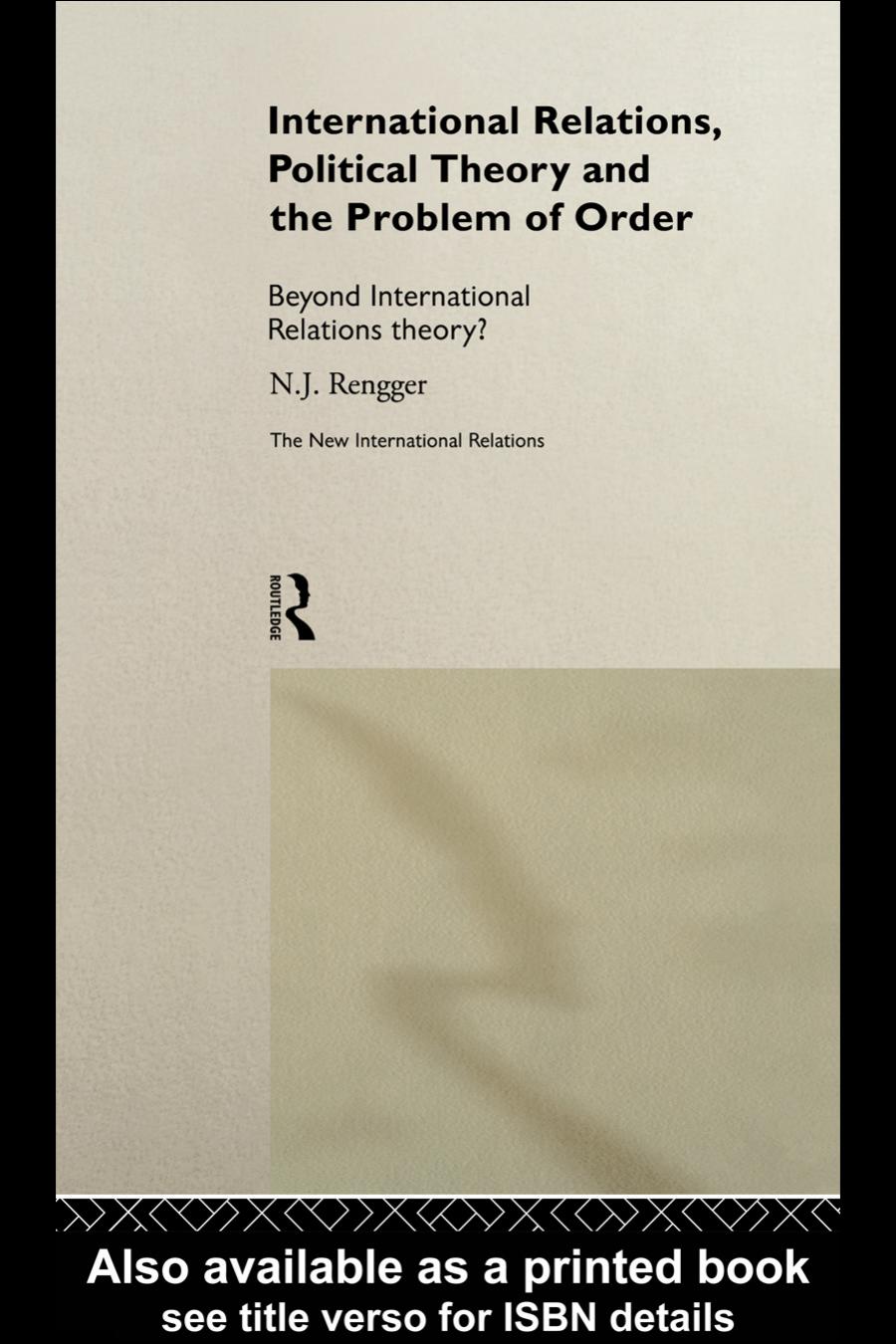 International Relations, Political Theory and the problem of Order: Beyond International Relations Theory?