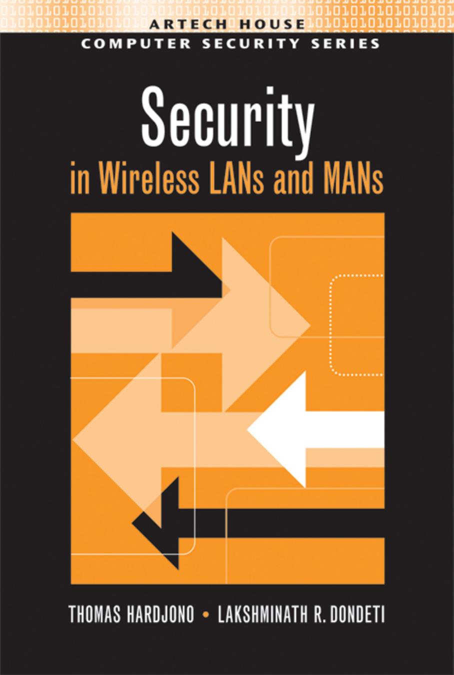 Artech.House.Publishers.Security.In.Wireless.LANS.And.MANS.Aug.2005.eBook-LinG