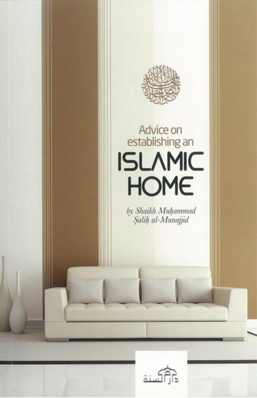 Advice On Establishing An Islamic Home