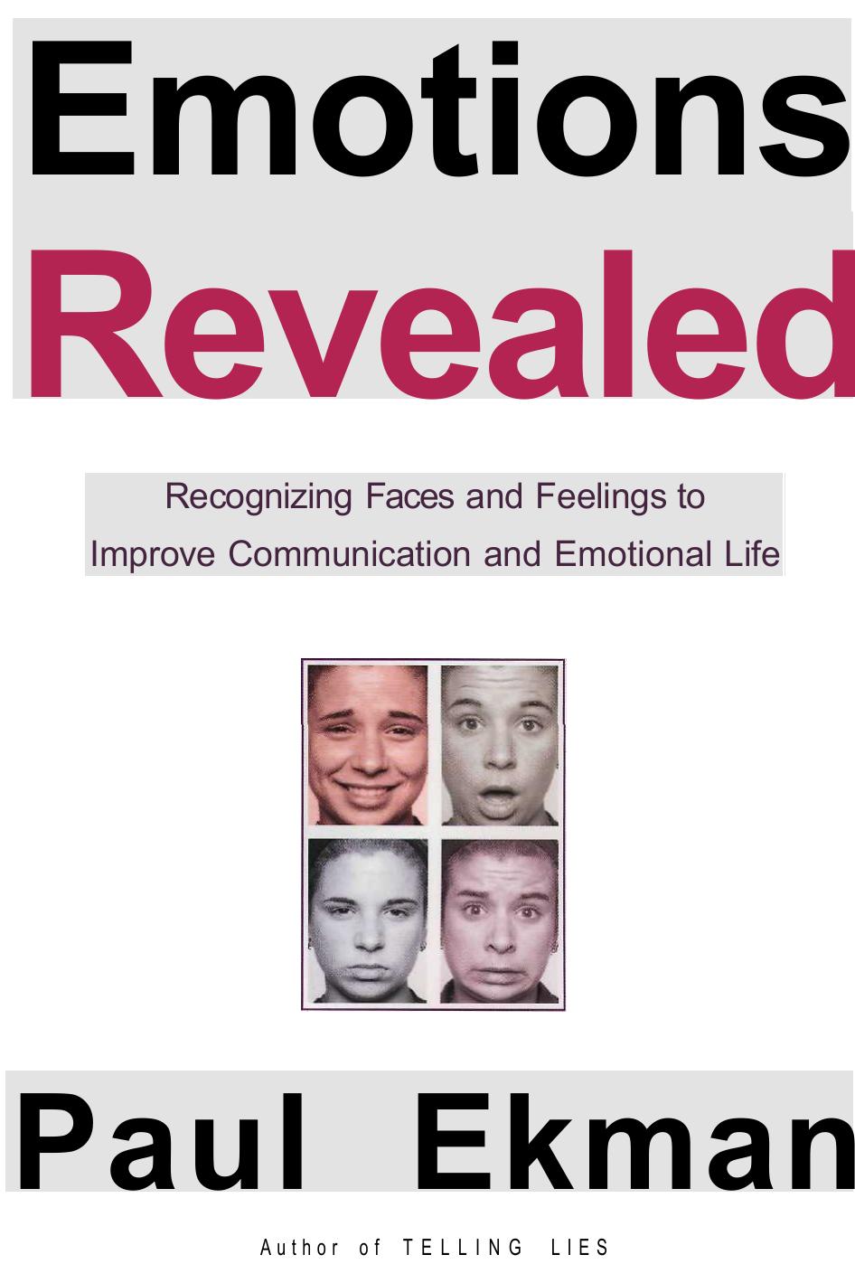 Emotions Revealed Recognizing Faces and Feelings to Improve Communication and Emotional Life