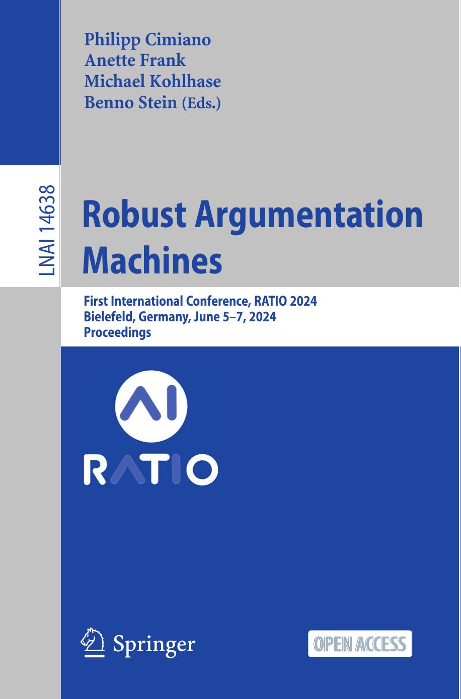 Robust Argumentation Machines: First International Conference, RATIO 2024 Bielefeld, Germany, June 5–7, 2024 Proceedings