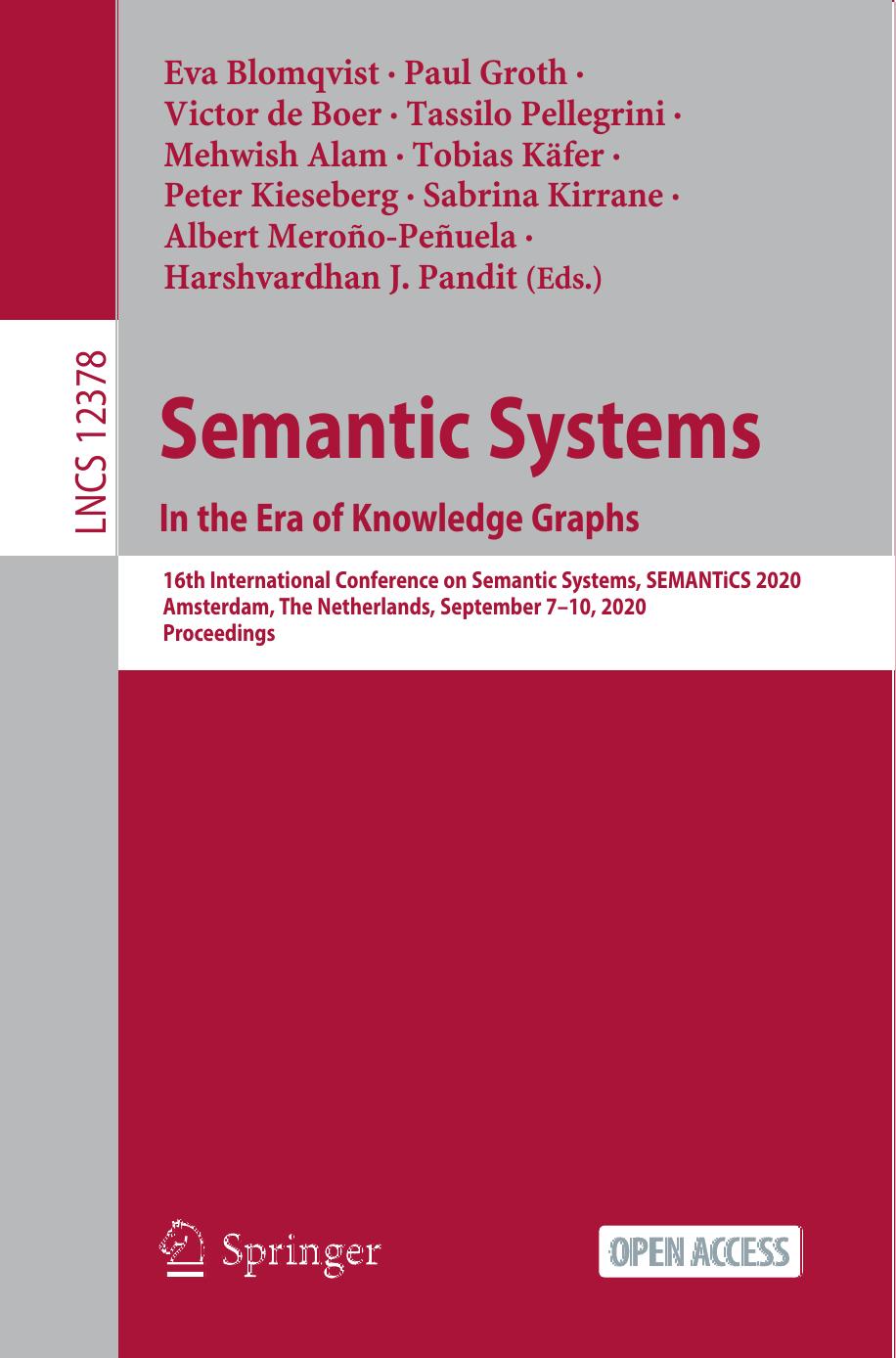 Semantic Systems In the Era of Knowledge Graphs 16th International Conference on Semantic Systems, SEMANTiCS 2020 Amsterdam, The Netherlands, September 7–10, 2020 Proceedings