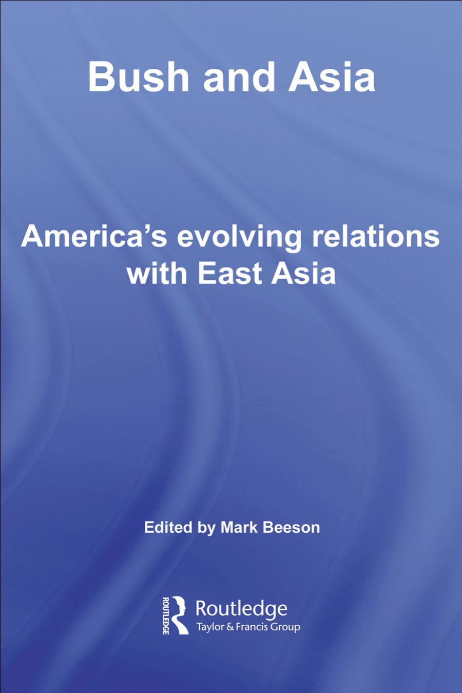 Bush and Asia: America’s Evolving Relations with East Asia