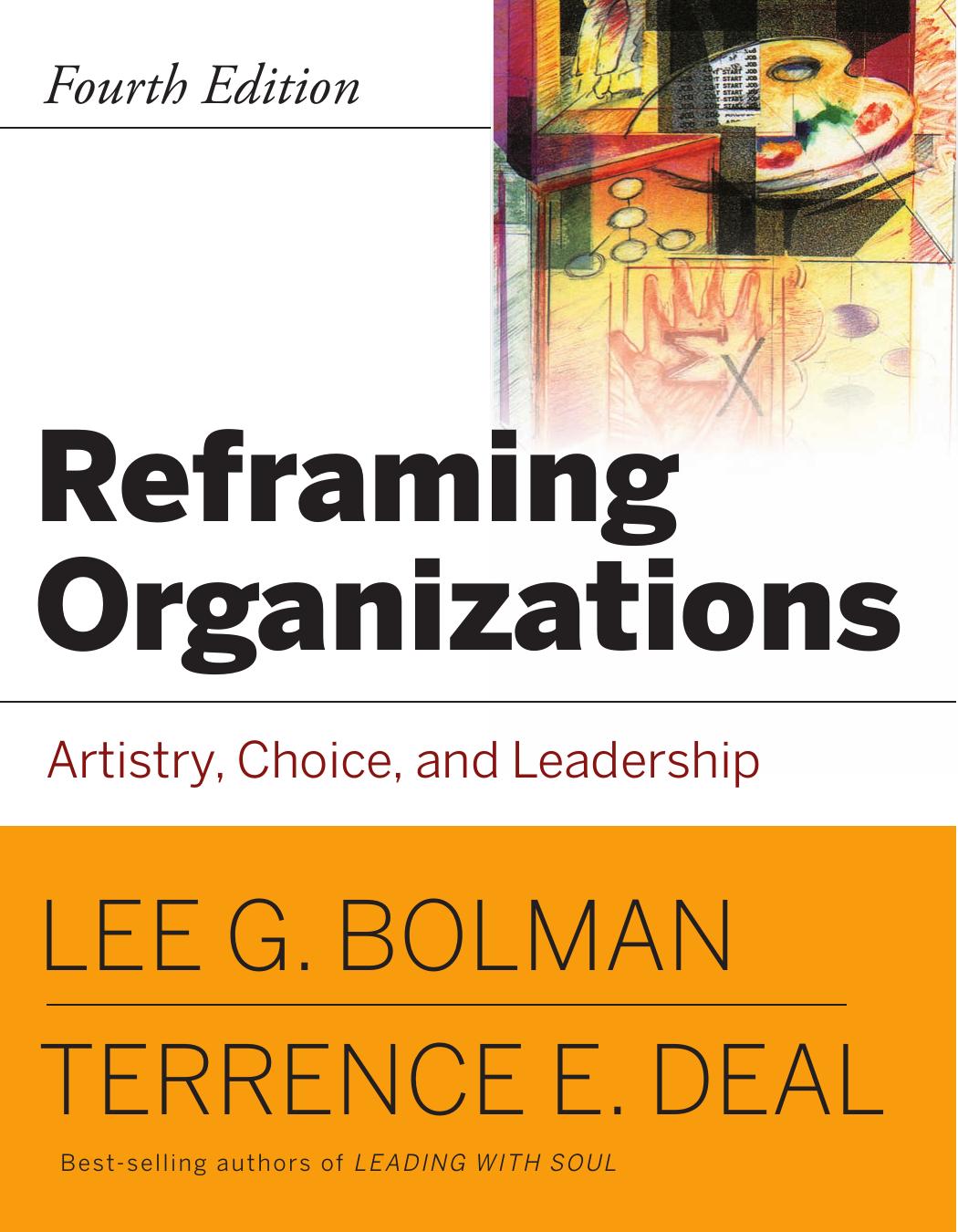 Reframing Organizations: Artistry, Choice, and Leadership, Fourth Edition