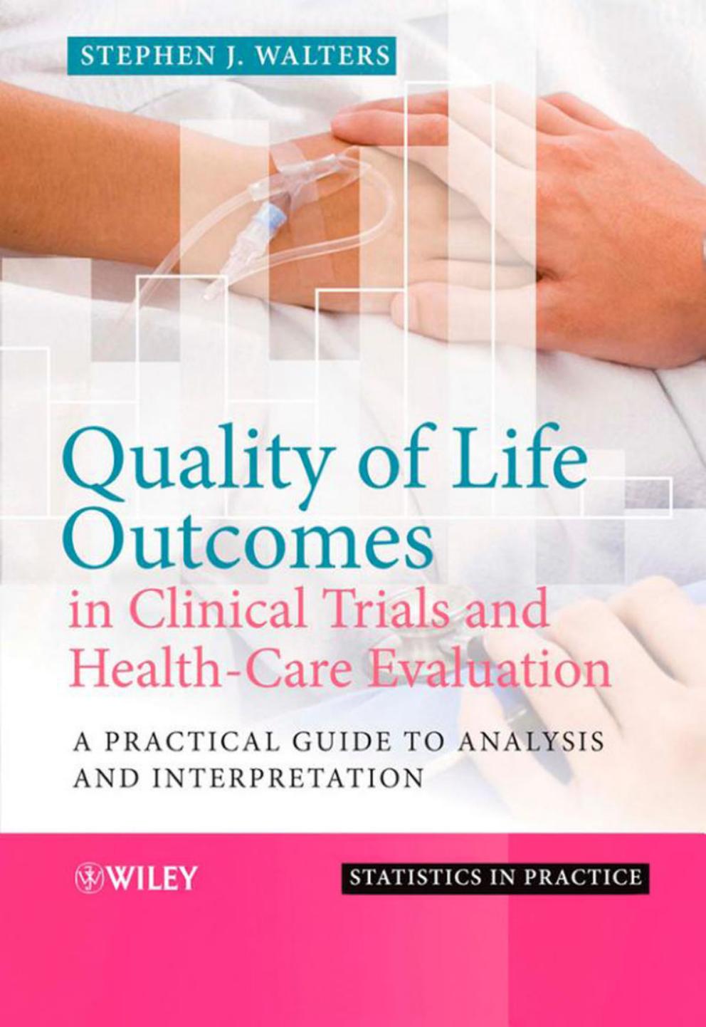 Quality of Life Outcomes in Clinical Trials and Health-Care Evaluation