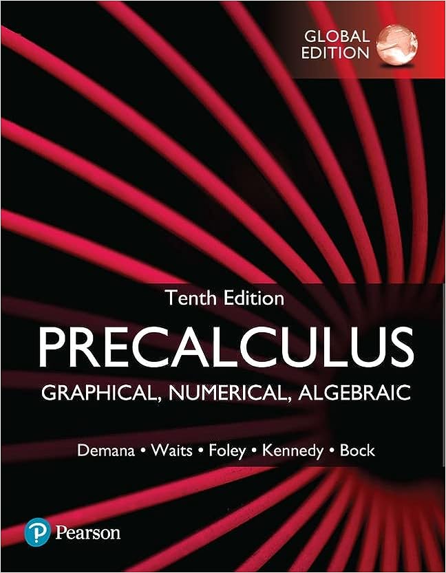 Precalculus: Graphical, Numerical, Algebraic