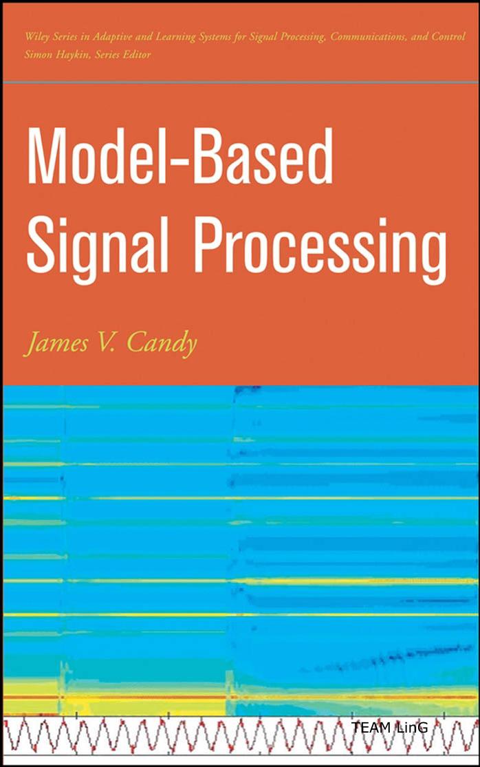 Wiley.IEEE.Press.Model.Based.Signal.Processing.Oct.2005.eBook-LinG