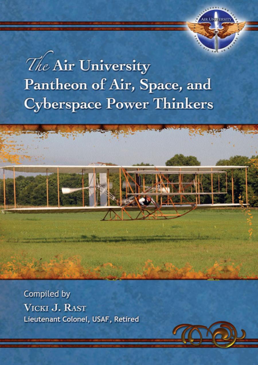 The Air University Pantheon of Air, Space, and Cyberspace Power Thinkers