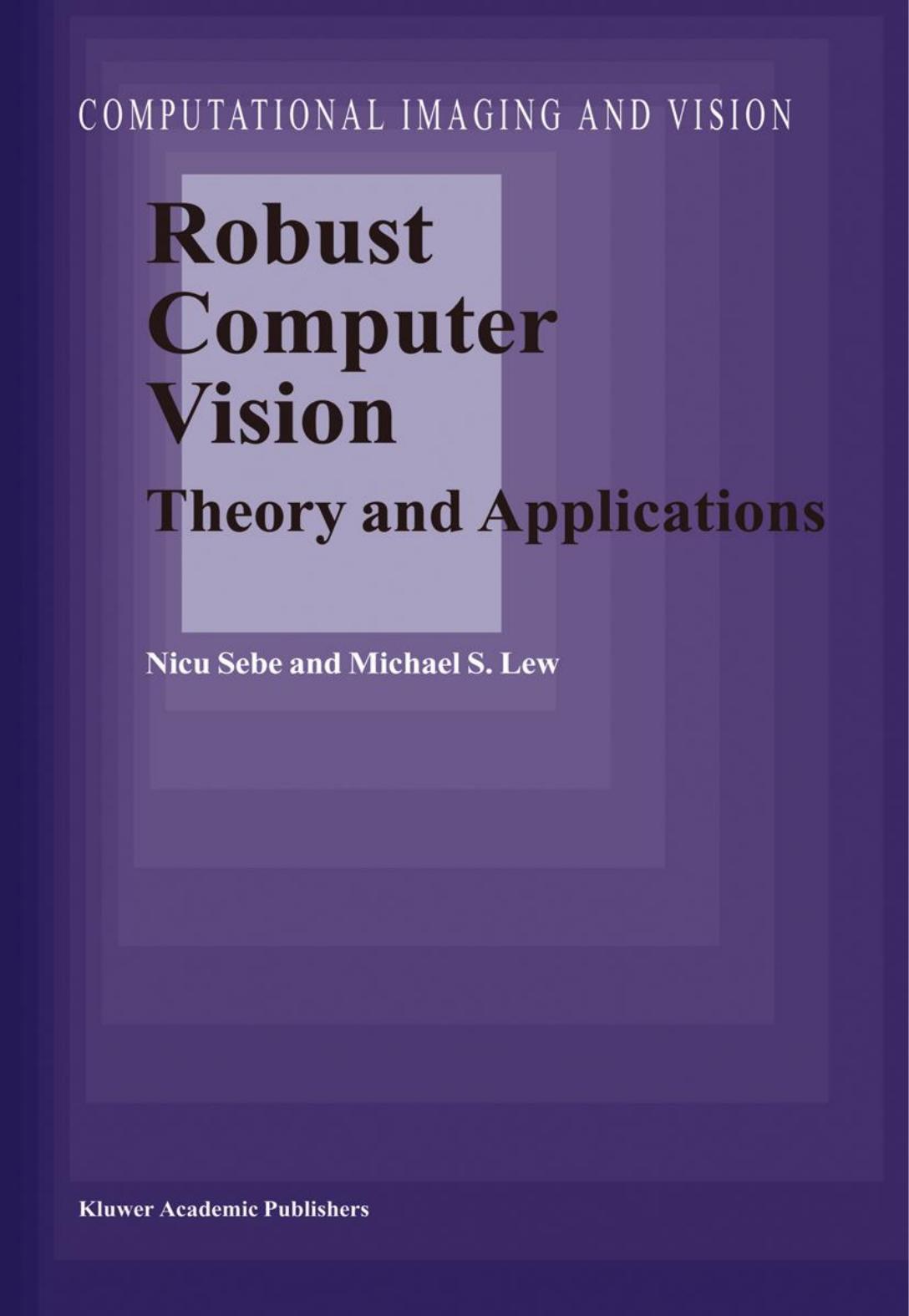 Robust Computer Vision: Theory and Applications