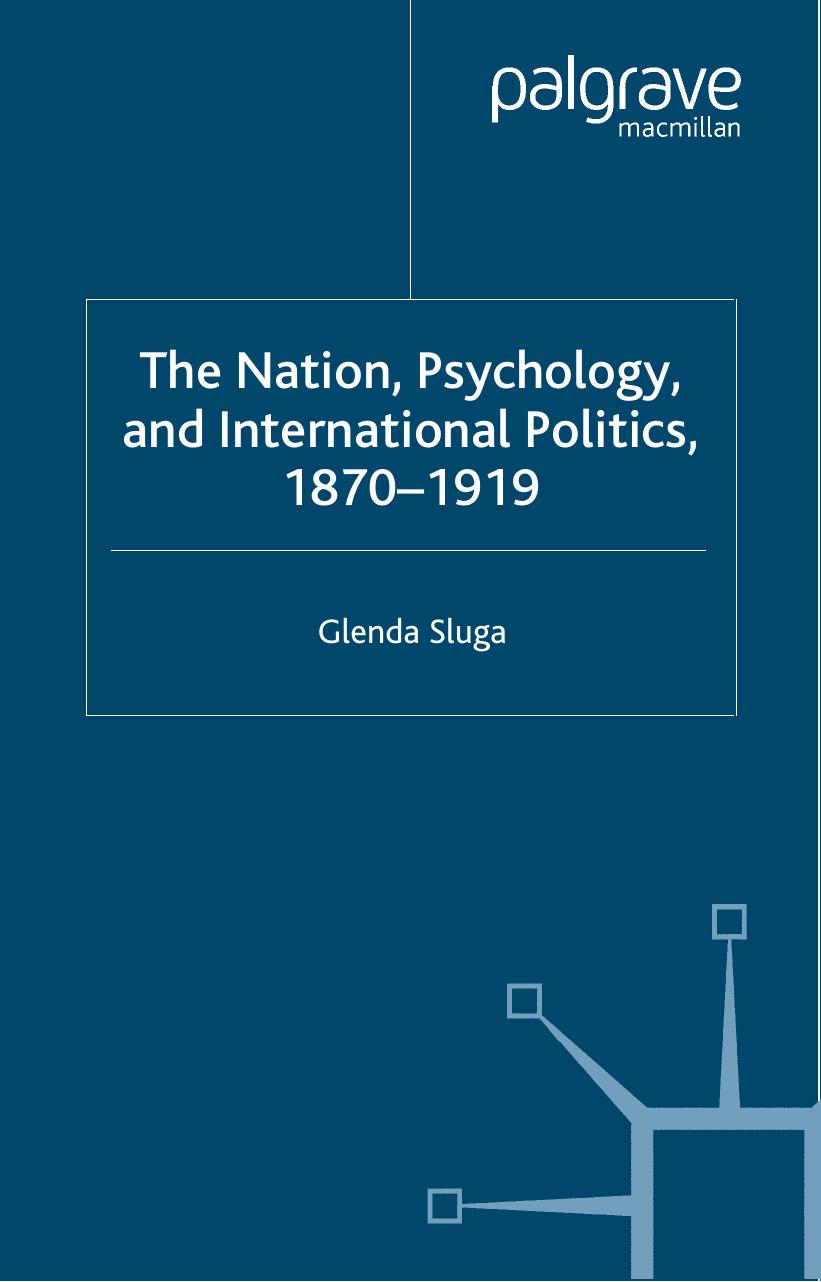 The Nation, Psychology, and International Politics, 1870–1919