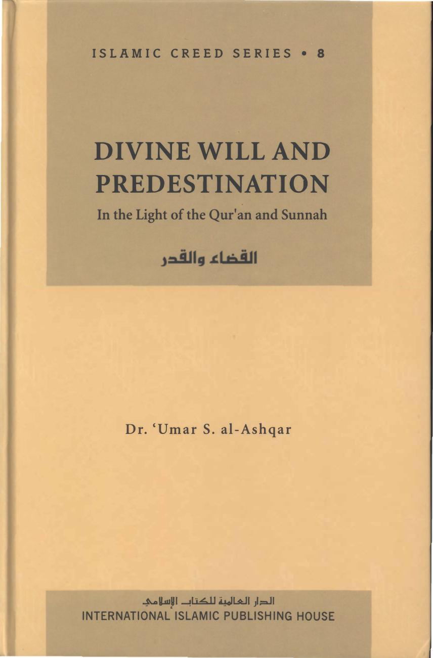 Divine Will and Predestination: In the Light of the Qur'an and Sunnah