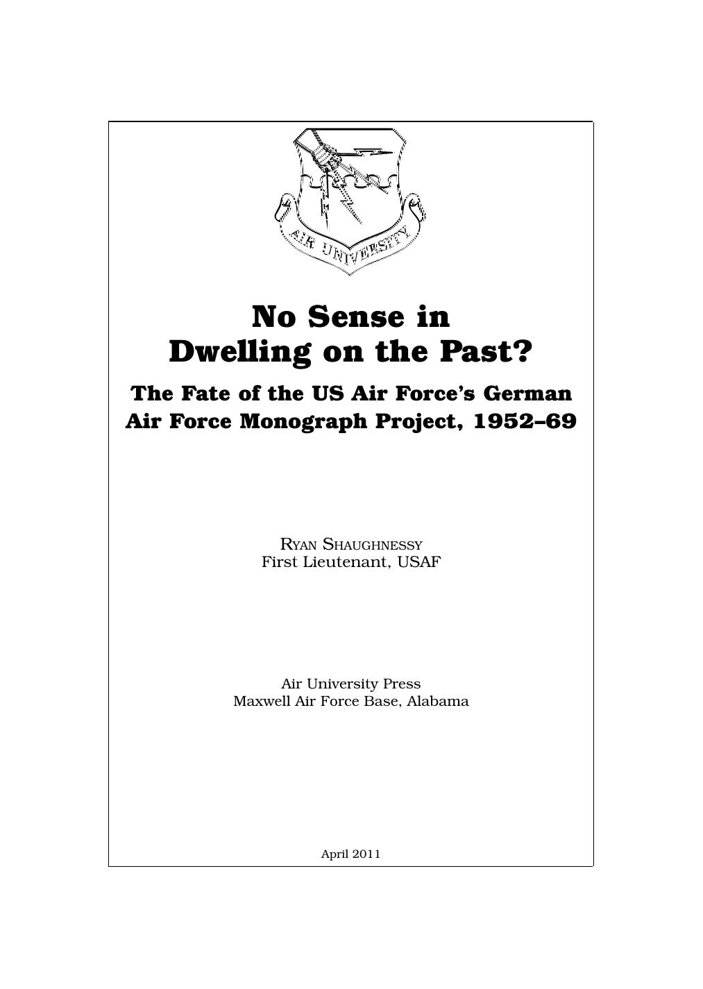 No Sense in Dwelling on the Past? The Fate of the US Air Force’s German Air Force Monograph Project, 1952–1969