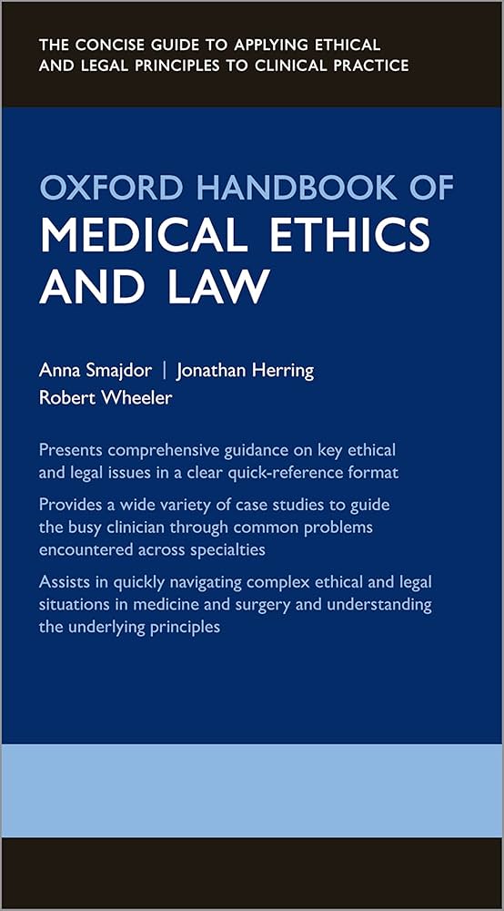 Oxford Handbook of Medical Ethics and Law