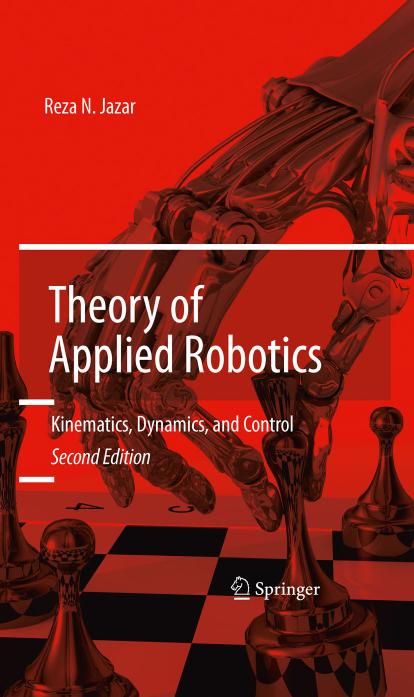 Theory of Applied Robotics: Kinematics, Dynamics, and Control, Second Edition