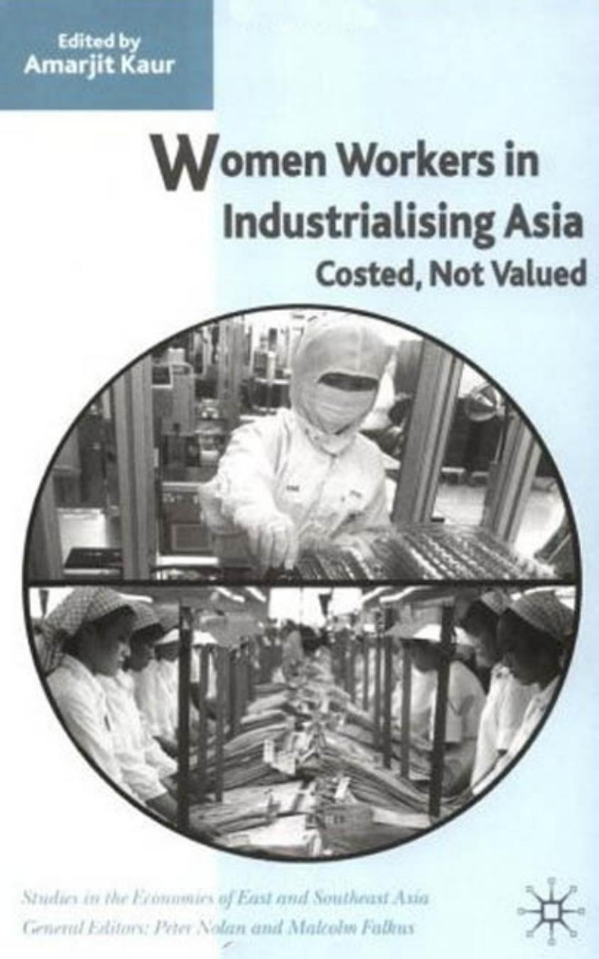 Women Workers in Industrialising Asia: Costed, Not Valued