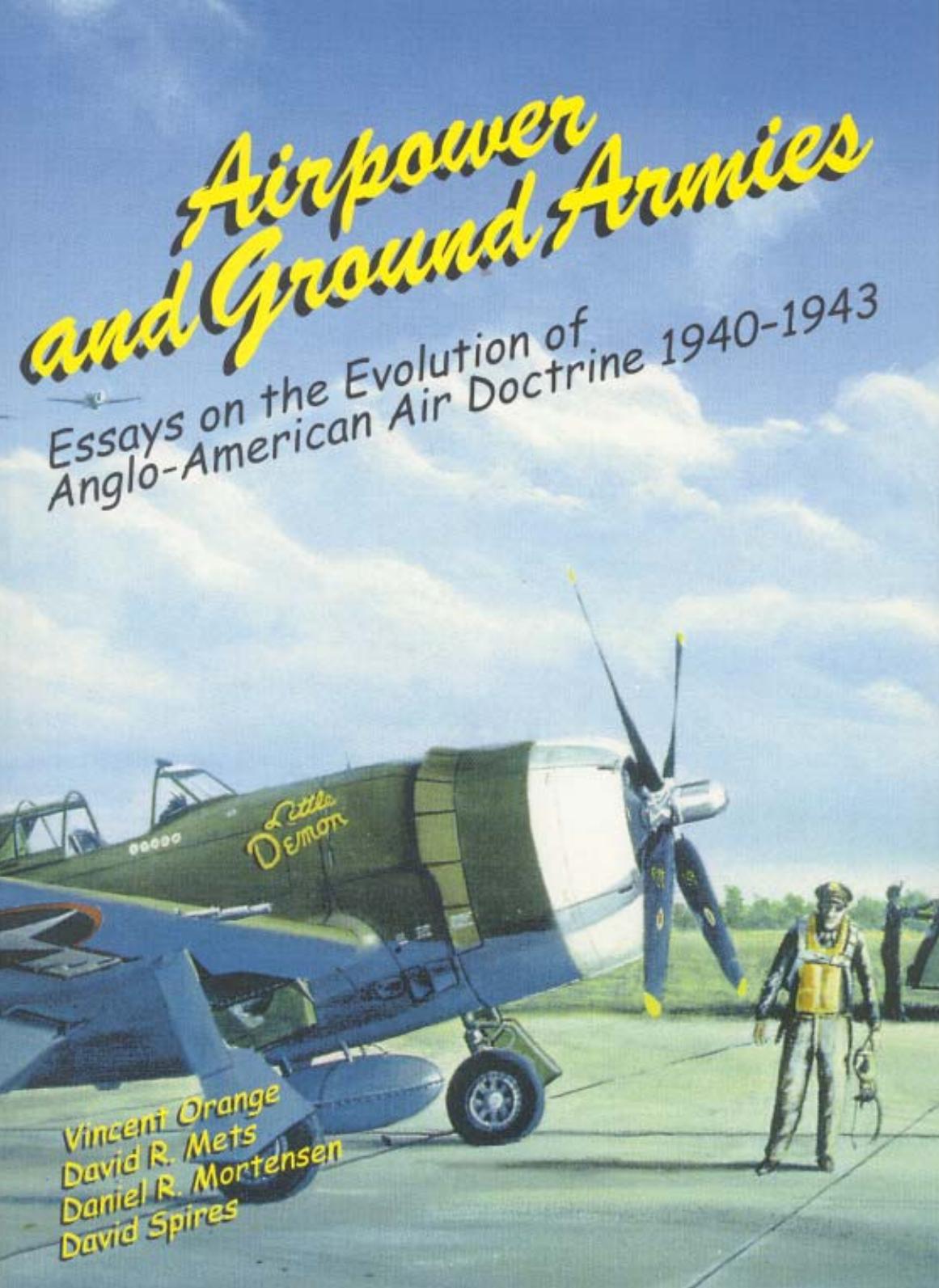 Airpower and Ground Armies: Essays on the Evolution of Anglo-American Air Doctrine. 1940-1943