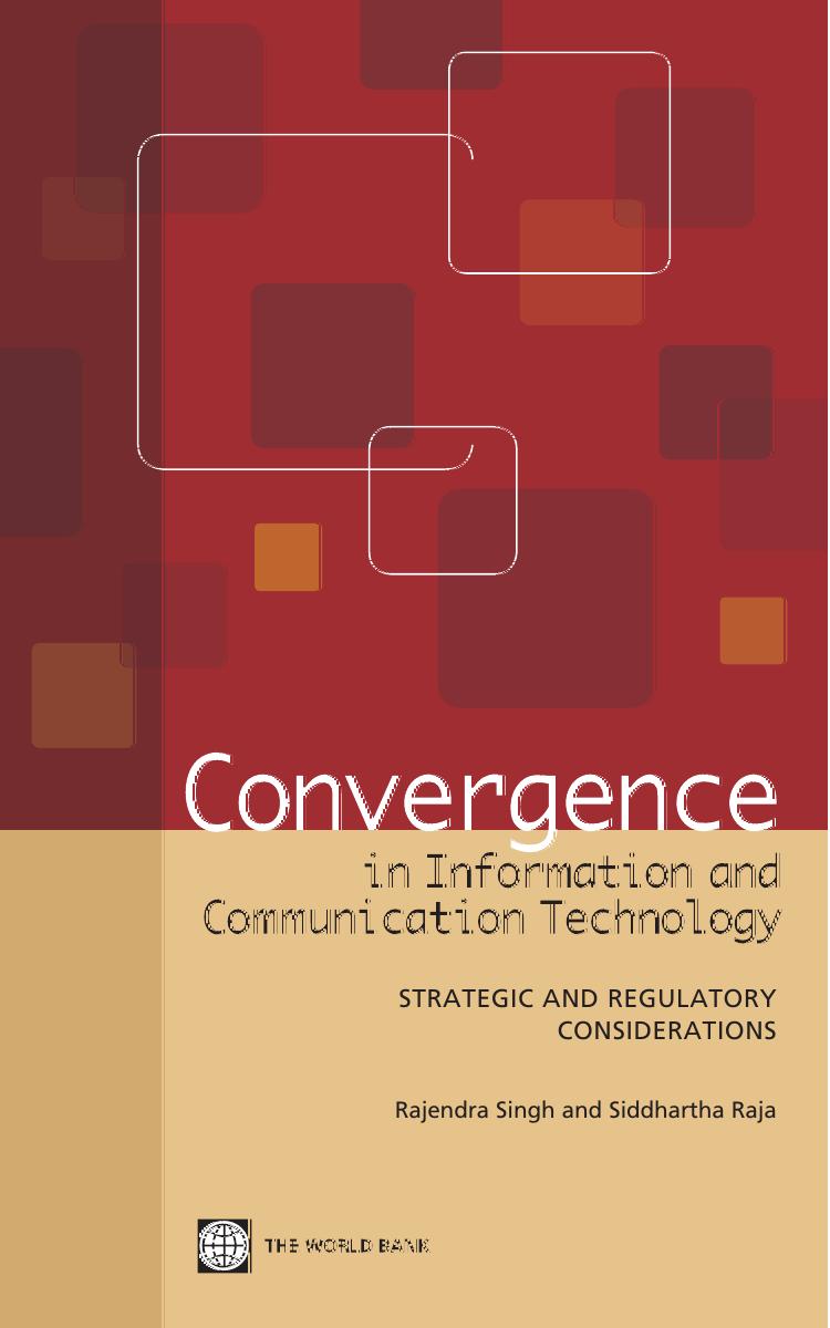 Convergence in Information and Communication Technology: Strategic and Regulatory Considerations