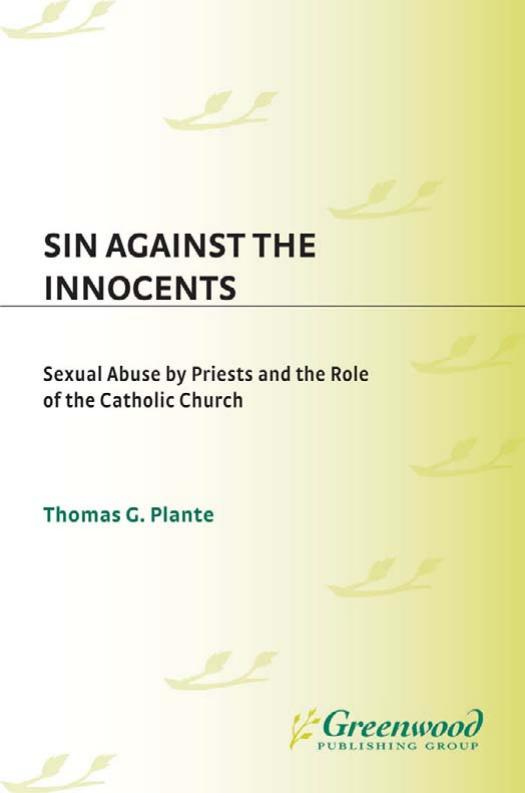 Sin against the Innocents: Sexual Abuse by Priests and the Role of the Catholic Church