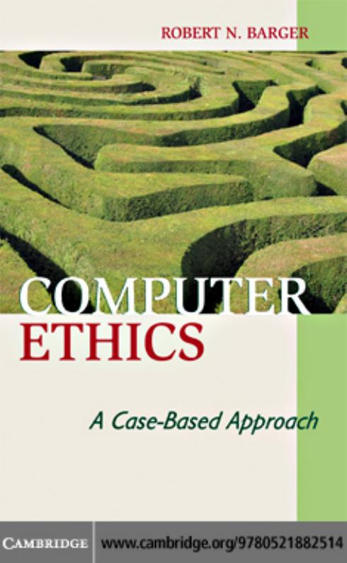 Computer Ethics: A Case-Based Approach