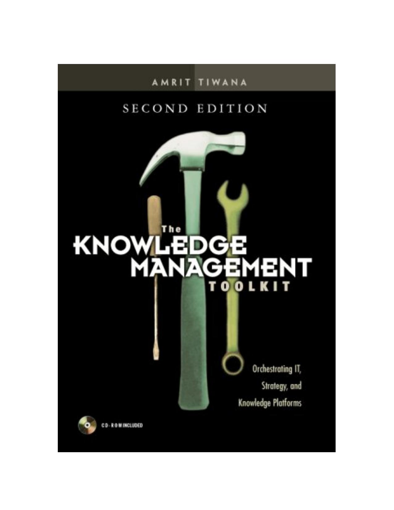 Amrit Tiwana - Knowledge Management Toolkit, The_ Practical Techniques for Building a Knowledge Management System (1999, Pearson Education)