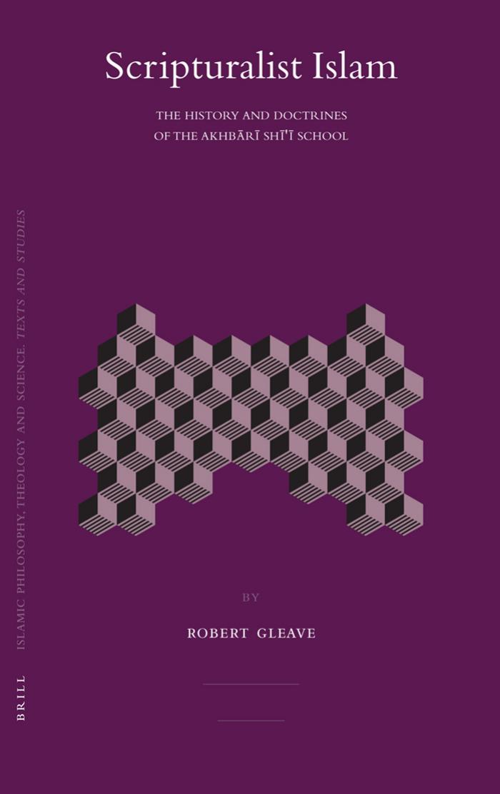 Scripturalist Islam: The History and Doctrines of the Akhbārī School