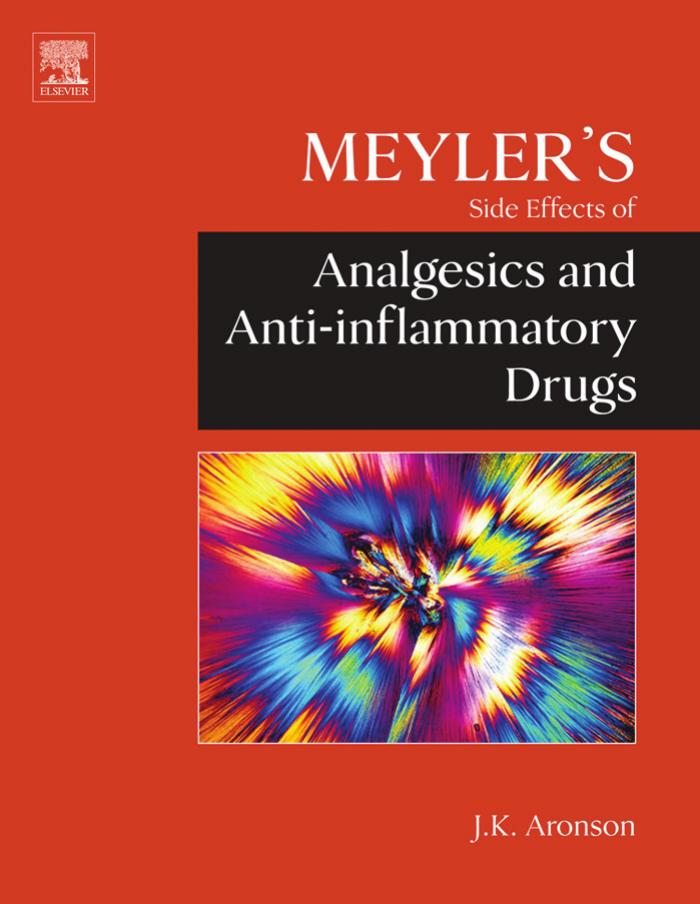 Meyler's Side Effects of Analgesics and Anti-Inflammatory Drugs