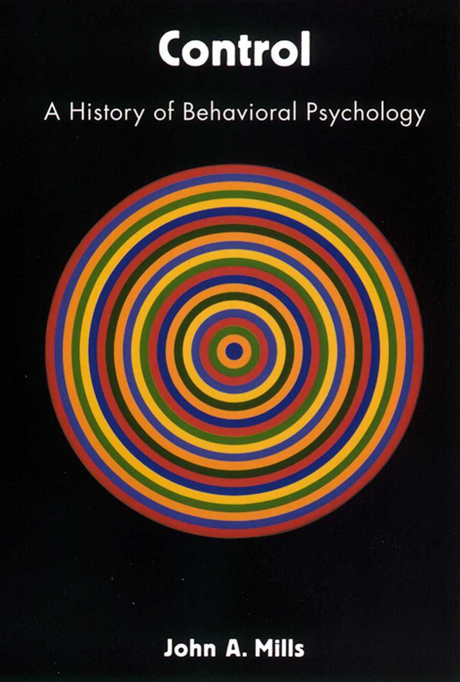 Control : A History of Behavioral Psychology