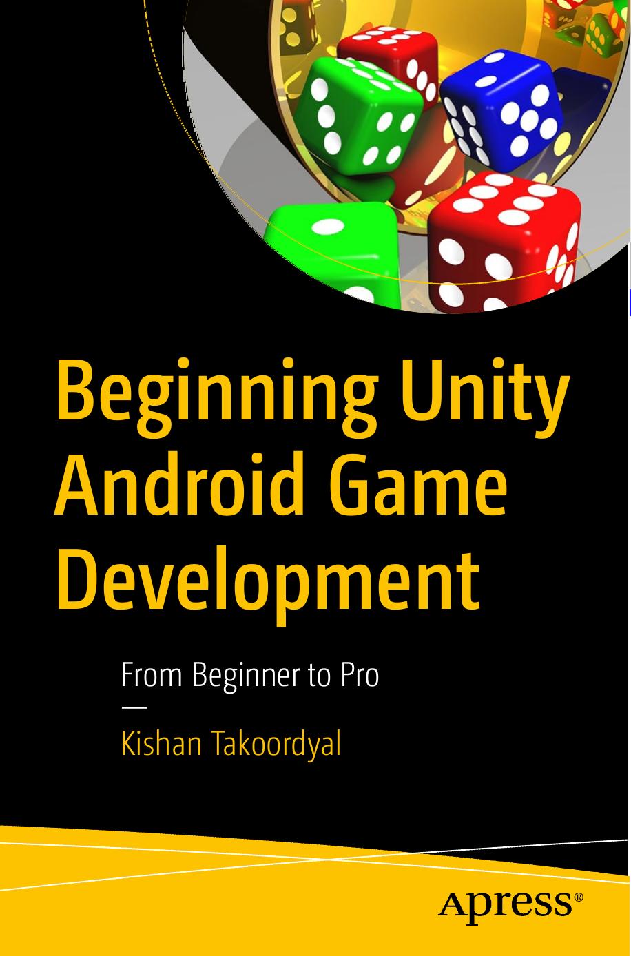 Beginning Unity Android Game Development: From Beginner to Pro