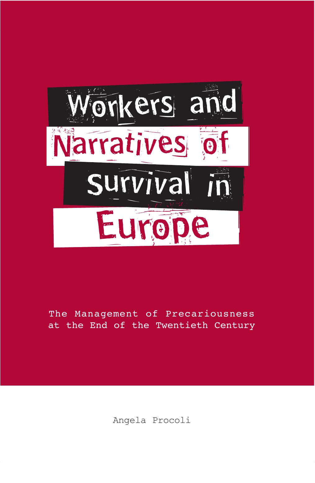 Workers and Narratives of Survival in Europe The Management of Precariousness at the End ofthe Twentiety Century Anthropology of Work by Angela Procoli