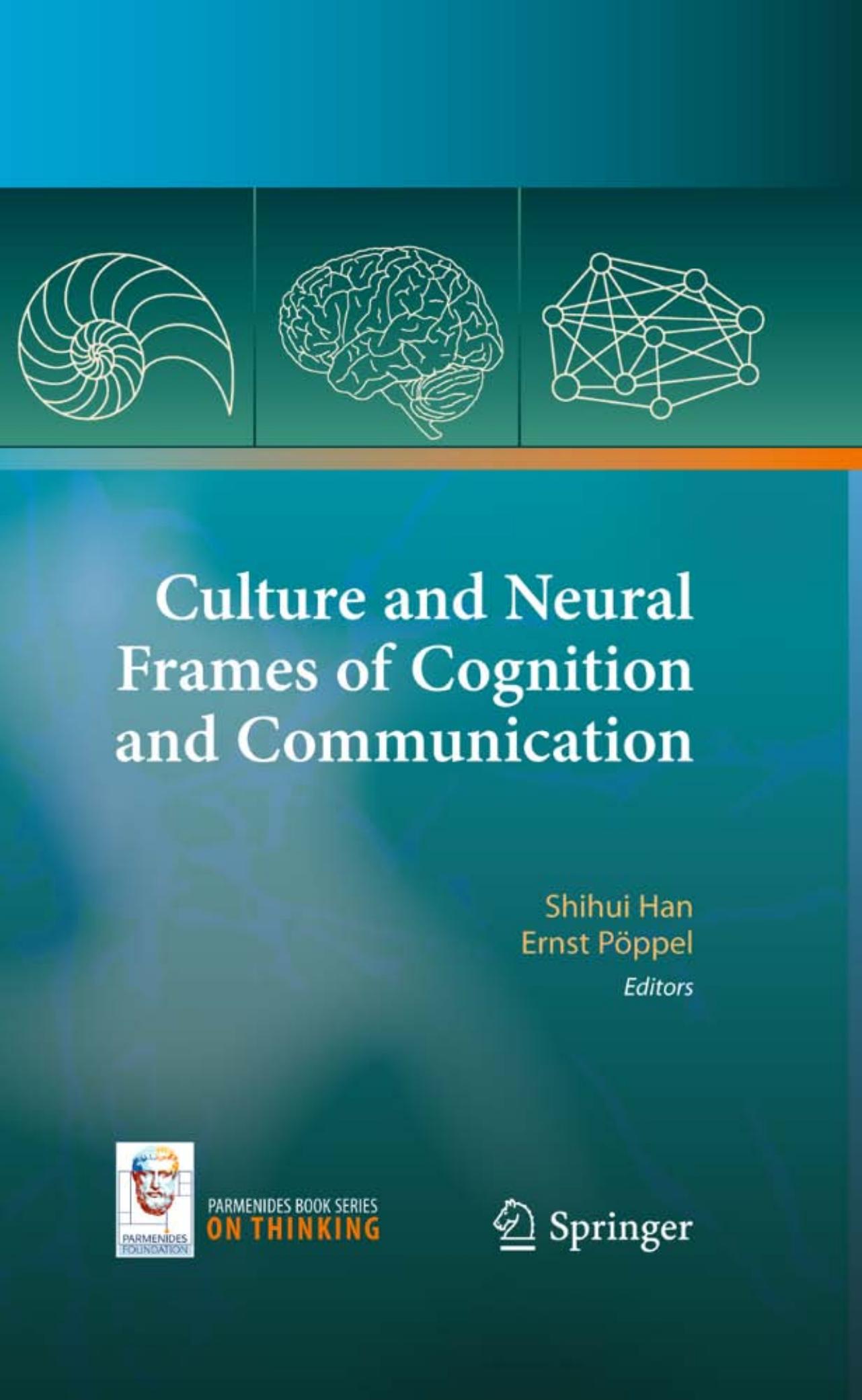 Culture and Neural Frames of Cognition and Communication (Parmenides Book Series On Thinking)