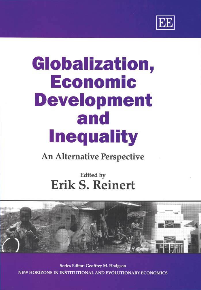 (New Horizons in Institutional and Evolutionary Economics Series) Erik S. Reinert