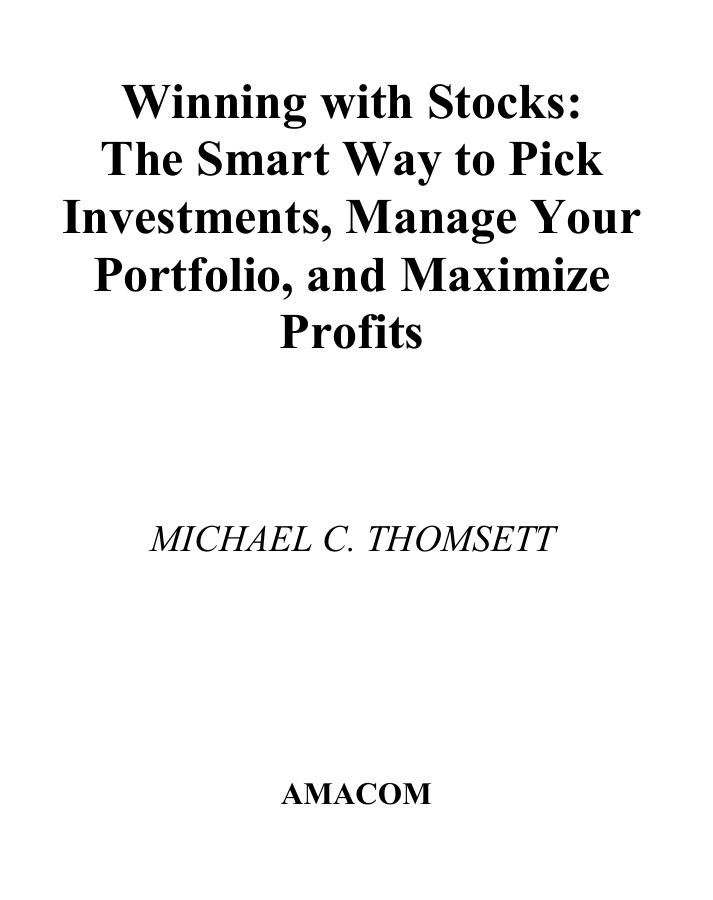 Winning with Stocks: The Smart Way to Pick Investments, Manage Your Portfolio, and Maximize Profits