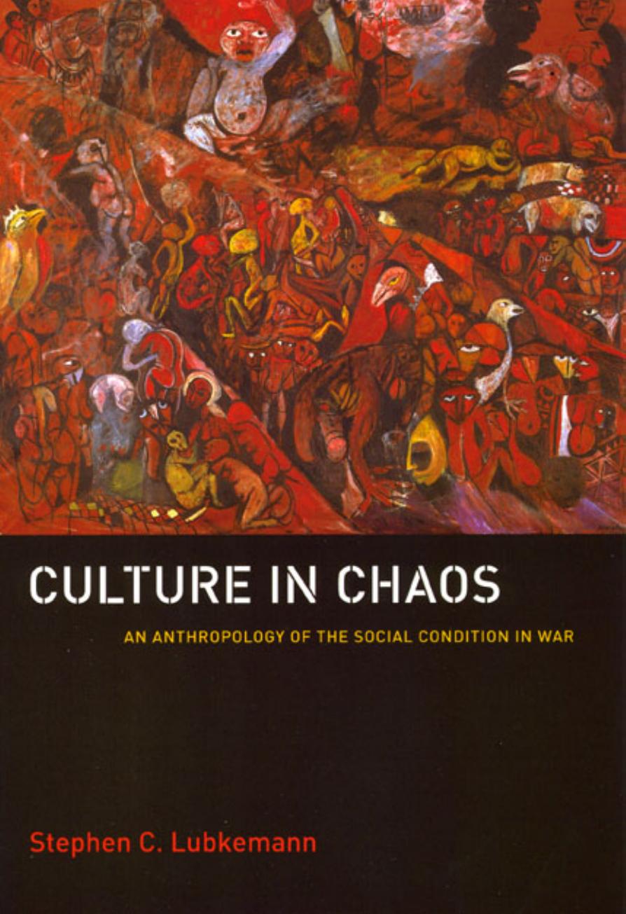 Culture in Chaos: An Anthropology of the Social Condition in War