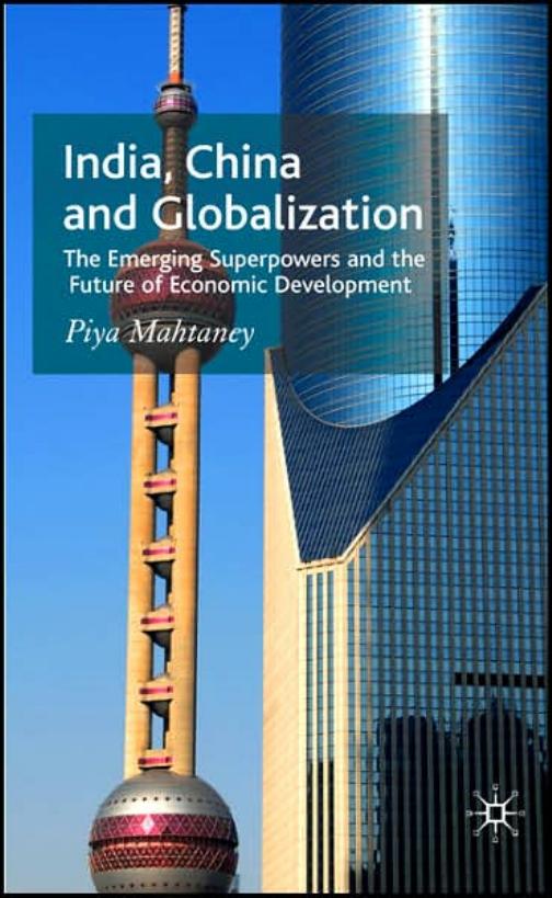 India, China and Globalization: The Emerging Superpowers and the Future of Economic Development