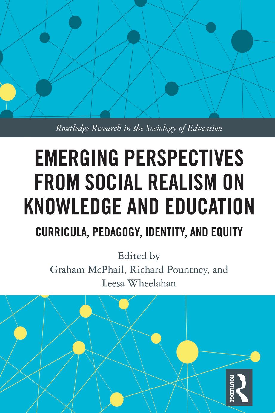 Emerging Perspectives from Social Realism on Knowledge and Education; Curricula, Pedagogy, Identity, and Equity