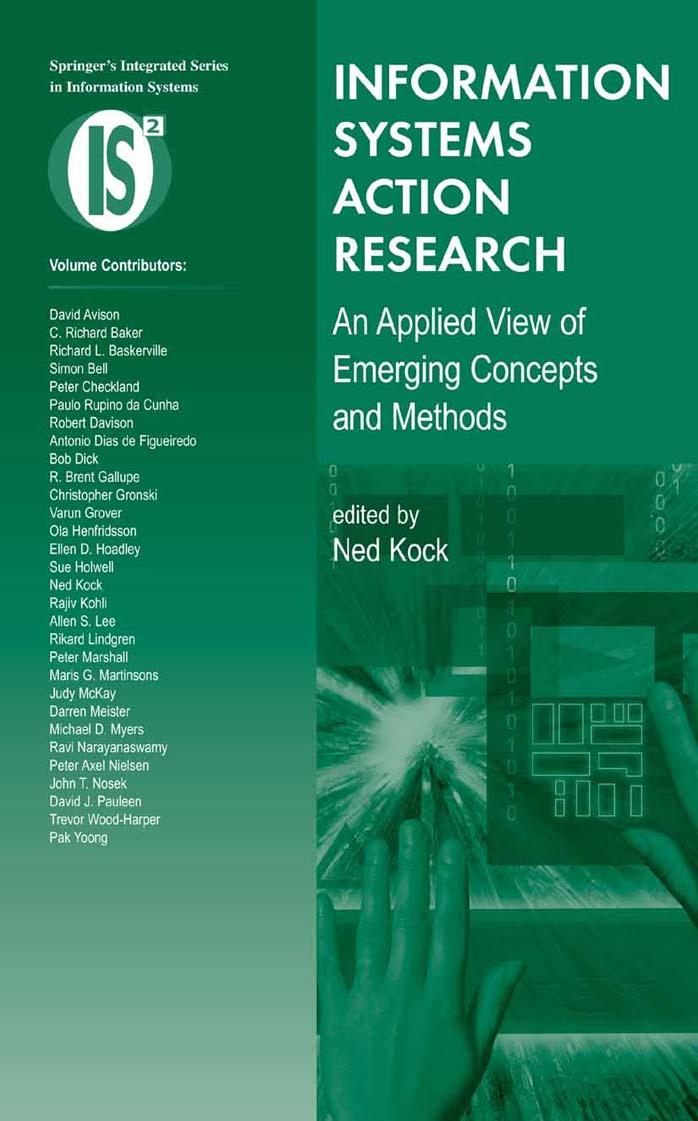 Information Systems Action Research: An Applied View of Emerging Concepts and Methods (Integrated Series in Information Systems)