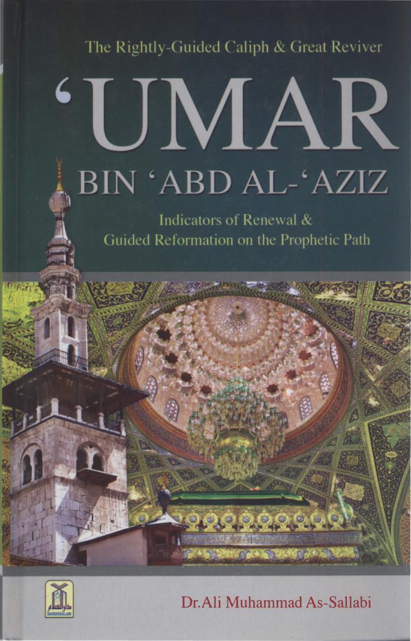 Umar Bin Abd Al-Aziz: The Rightly Guided Caliph & Great Reviver