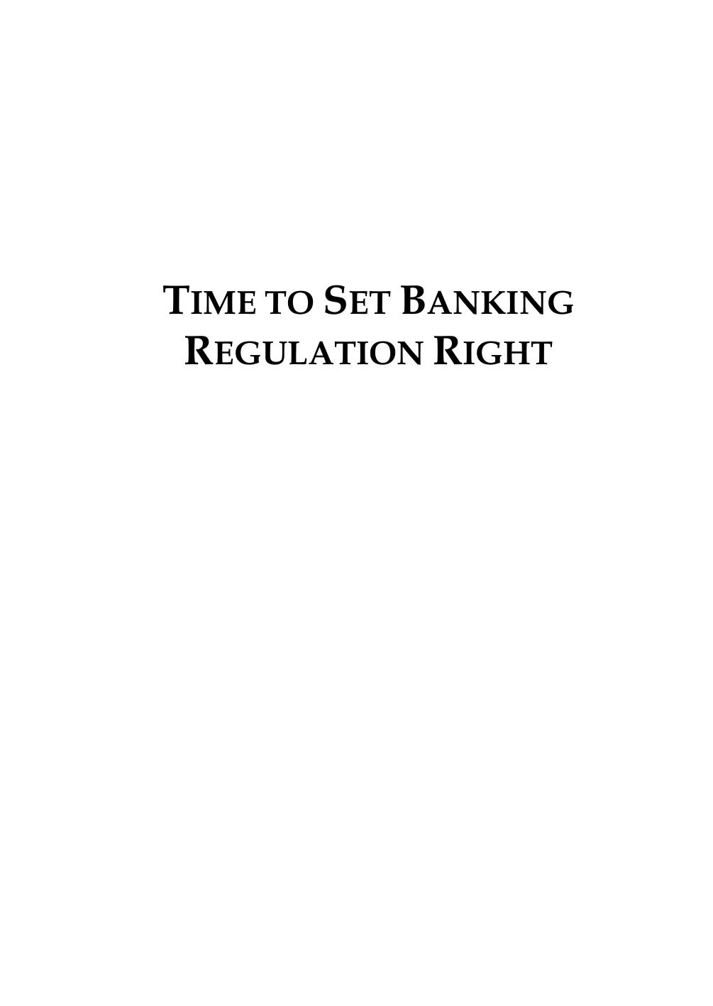 Microsoft Word - Time to Set Banking Regulation Right.docx
