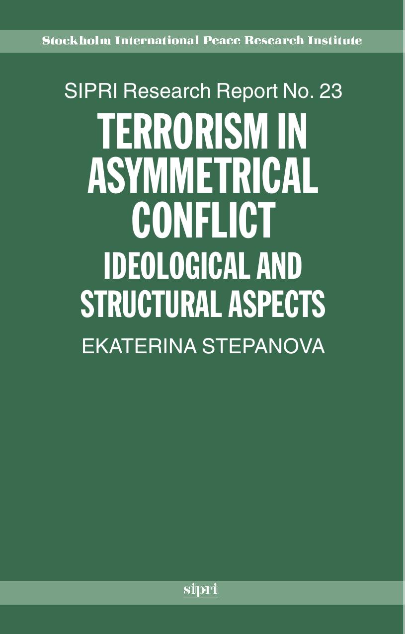 Terrorism in Asymmetrical Conflict: Ideological and Structural Aspects, SIPRI Research Report no. 23