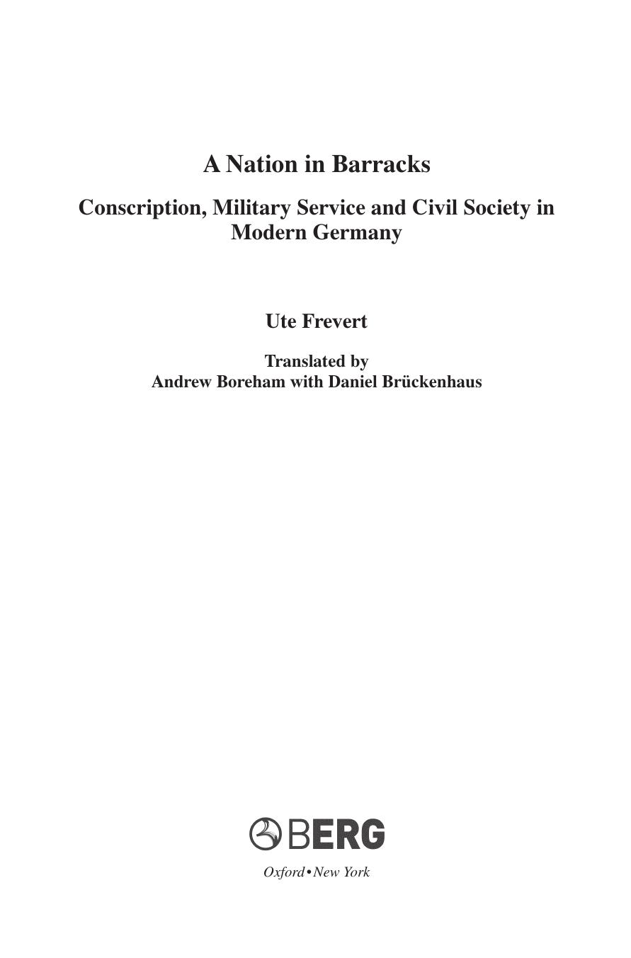 Ute Frevert A Nation in Barracks Modern Germany, Military Conscription and Civil Society 2004-1