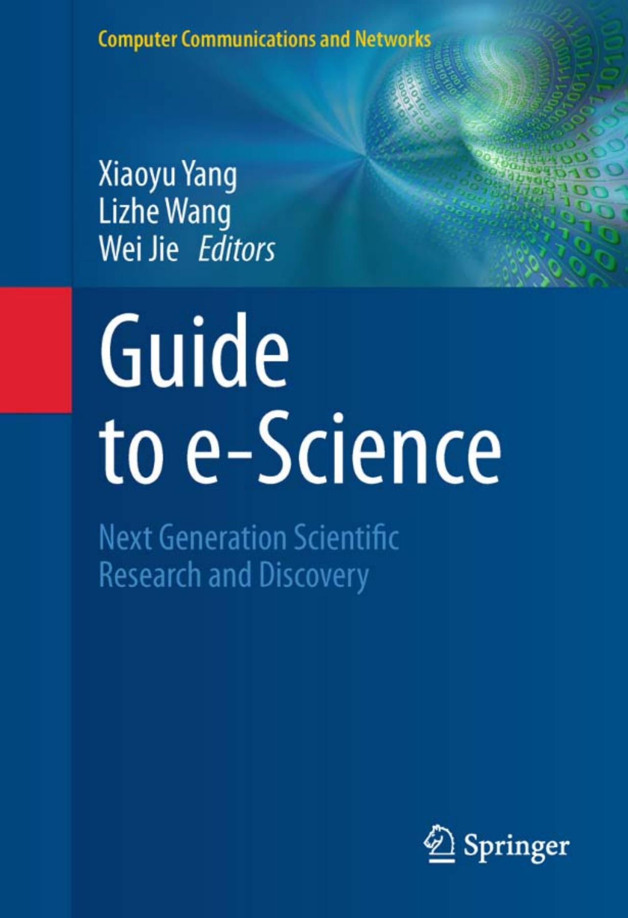 Guide to e-Science: Next Generation Scientific Research and Discovery (Computer Communications and Networks)